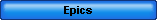 Epics